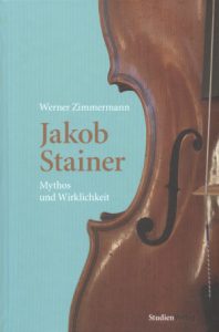 Zimmermann, Werner Jakob Stainer - Mythos und Wirklichkeit